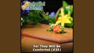 For They Will Be Comforted