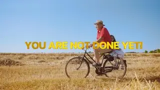 Your Not Done Yet! #motivation #senior #encouragement #retirement