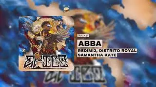 Redimi2 x DistritoRoyal x Samantha Kate - Abba
