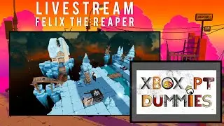 Felix The Reaper || 12 Dezembro 2019 || XBOX PT DUMMIES