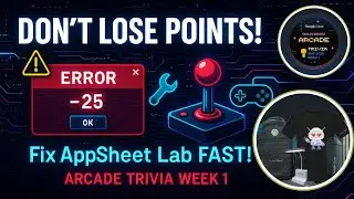 Don&rsquo;t Lose Points! Fixing AppSheet Lab for Arcade Trivia Week 1 || Arcade May Extended | #qwiklabs