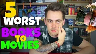 5 Worst Movies That Were Books First