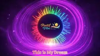 This Is My Dream &ndash; Positive Vibe Relaxing Music | Feel Good Soundtrack