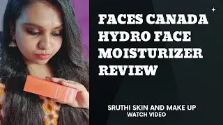 Faces canada hydro face moisturizer review | best anti agening  moisturizer #facescanada