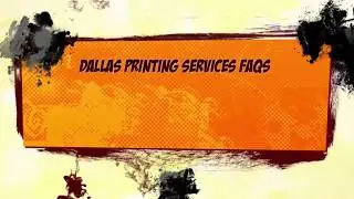 Printing Company FAQ   Dallas Texas