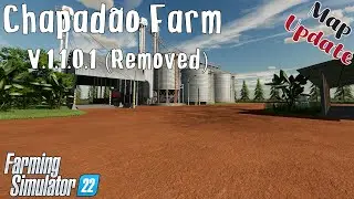 Map Update | Chapad&atilde;o Farm | V.1.1.0.1 (Removed) | Farming Simulator 22
