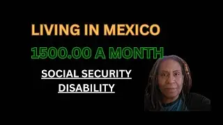 I'm Living in Mexico on SSI and LOVING It!