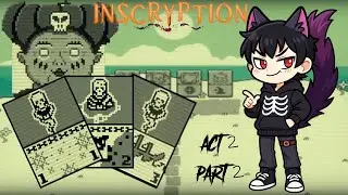 Inscryption Act 2 Part 2