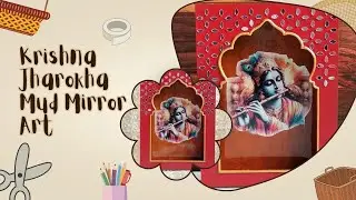 DIY Krishna Jharokha Mud Mirror Art | How to make Jharokha Art #jharokha #mudmirrorart #lippanart 