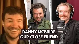 Danny McBride, Our Close Friend