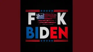 FUCK JOE BIDEN