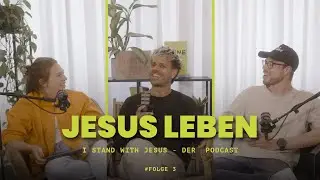 JESUS LEBEN - I STAND WITH JESUS - FOLGE 3
