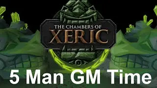 Chambers of Xeric 5 Scale GM Time (11:12.60)