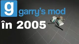 Garry's Mod &icirc;n 2005