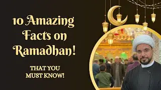 10 Amazing Facts on Ramadhan You Must Know! Sheikh Mohammed Al-Hilli