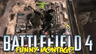 Battlefield 4 Funny Montage! - Trolling Snipers, BBQ Solider, EPIC Tank driving (BF4 Funny Moments)