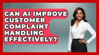 Can AI Improve Customer Complaint Handling Effectively? | Customer First Leadership News