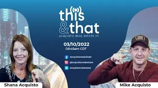 TNT Live | 03/10/22 | Mike Acquisto & Shana Acquisto | Real Estate Talk Show
