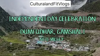 INDEPENDENT CELEBRATION ||DUMFUDHAR|| GAMSHALI NITI VALLEY||