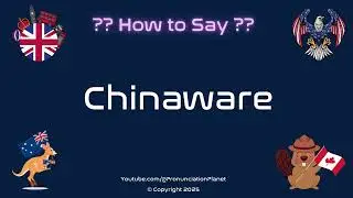 🍽️ 🏺 How to Pronounce Chinaware? (CORRECTLY) | Pronunciation Planet