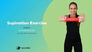 Supination Exercise Using the Serenilite Flex Bar