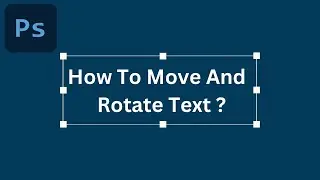 How to move & rotate text in photoshop shortcut