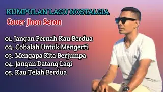 LAGU NOSTALGIA TERBAIK cover Jhon seran 