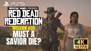 Red Dead Redemption &ndash; Must a Savior Die? | PS5 4K60 Cinematic
