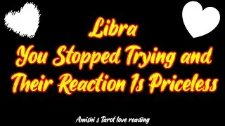Libra You Stopped Trying & Their Reaction Is Priceless December 2021 Love Tarot Reading