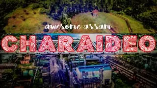 CHARAIDEO | Feel of the Place | Assam Heritage | Patroller Cop perspective