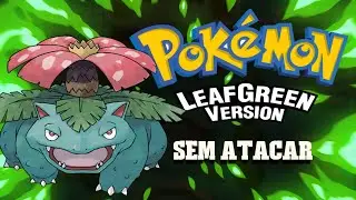 Pokemon Leaf Green Sem atacar (Dia 3) Ao Vivo!