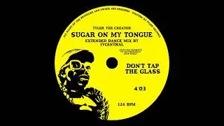 Tyler, The Creator - Sugar On My Tongue (Extended Dance Mix by IYCENTRAL)