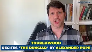 The Pandemic Poems: Thurlowood Recites 'The Dunciad' By Alexander Pope | MEAWW