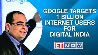 Google Targets 1 Billion Internet Users As A Part Of Digital India Drive