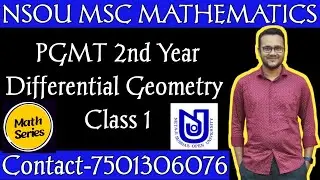 NSOU/PGMT 2nd Year/PGMT 8A Differential Geometry/Class 1/Math Series Academy/Arif Sir