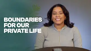 Boundaries for our Private Life | Day 15