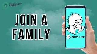 How to Join a Family on Bigo Live? | Technology Glance
