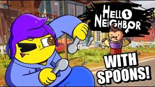 I Beat Hello Neighbor Using Spoons