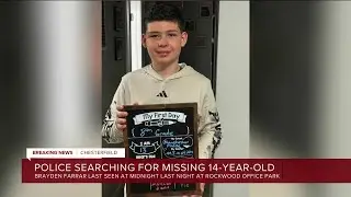 Missing: 14-year-old Brayden Farrar last seen in Chesterfield County