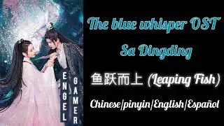 Sa Dingding ~ Leaping Fish ~ The blue whisper OST (Chi/Pinyin/En/Es)