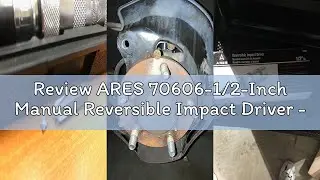 Review ARES 70606-1/2-Inch Manual Reversible Impact Driver - Flathead 5/16 & 3/8 and Phillips #2 & #