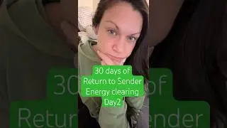 Return to Sender Energy Healing 30 day challenge day 2