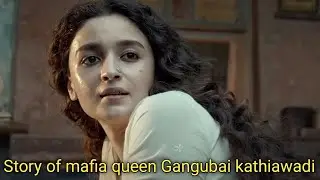 Gangubai kathiawadi real life story | Mafia queen of Mumbai | gangubai kathiawadi movie