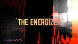 The 'ENERGIZER' (Advanced morphic field)