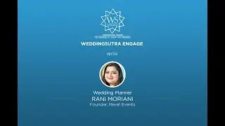 Rani Moriani, Wedding Planner, Revel Events l WeddingSutra Engage Speaker Series
