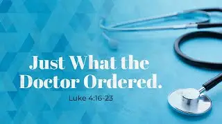 Just What The Doctor Ordered | Pastor Steve Caballero | Sunday, June 2nd, 2024