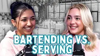 Serving vs Bartending, Best/Worst Restaurant Shifts & Kitchen Drama