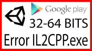 { How to COMPILE 32 and 64 bits for Google Play, SOLVE IL2CPP.exe did not run properly }
