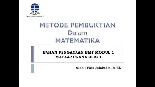 METODE PEMBUKTIAN DALAM MATEMATIKA (Bahan Pengayaan Analisis I Tutorial Online UT)