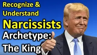 How to understand narcissists: The archetypal King in 10 Points [Narcissism or Narcissistic PD]